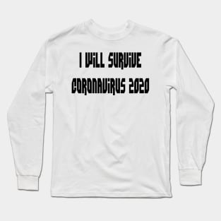 I Will Survive Corona 2020 T-Shirt Long Sleeve T-Shirt